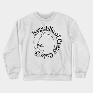 Republic of Crazy Cats - pet lover - animals Crewneck Sweatshirt